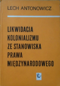 Likwidacja kolonializmu ze stanowiska prawa międzynarodowego