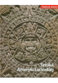 Historia sztuki tom  15 Sztuka Ameryki Łacińskiej