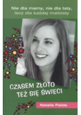 Czasem złoto też się świeci