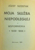 Moja służba  niepodległej Wspomnienia