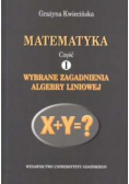 Matematyka część I Wybrane zagadnienia algebry liniowej