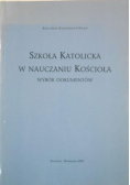 Szkoła katolicka w nauczaniu Kościoła