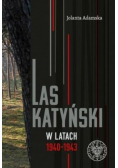 Las Katyński w latach 1940 - 1943