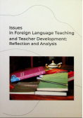 Issues in Foreign Language Teaching and Teacher Development Reflection and Analysis