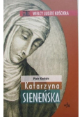 Wielcy ludzie kościoła Katarzyna sieneńska