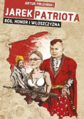 Jarek Patriota Bóg honor i włoszczyzna