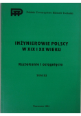 Inżynierowie Polscy w XIX i XX wieku Tom III