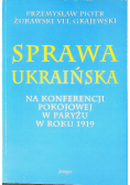 Sprawa ukraińska na konferencji pokojowej w Paryżu w roku 1919