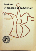 Kraków w czasach Wita Stwosza