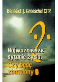 Najważniejsze pytanie życia Czy będę zbawiony