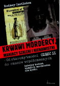 Krwawi mordercy maniacy szaleni i nienawistni  od starożytności do czasów współczesnych Część 2