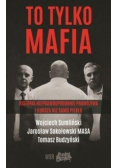 To tylko MAFIA