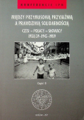Między przymusową przyjaźnią a prawdziwą solidarnością Część  II