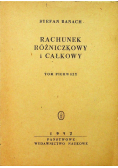 Rachunek różniczkowy i całkowy tom pierwszy