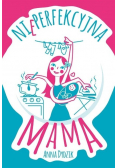 Nieperfekcyjna mama