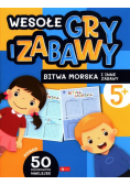 Wesołe gry i zabawy Bitwa morska i inne zabawy