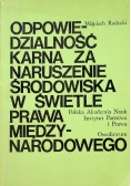Odpowiedzialność karna za naruszenie środowiska w świetle prawa międzynarodowego