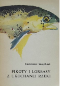Fikoty i lorbasy z ukochanej rzeki