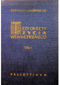 Trzy okresy życia wewnętrznego Tom 1