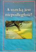 A stawką jest niepodległość