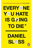 Everyone You Hate is Going to Die