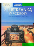 Z lustrzanką w podróży Praktyczny poradnik fotografa