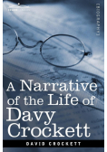 A Narrative of the Life of David Crockett of the State of Tennessee