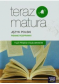 Teraz matura Język polski Tuż przed egzaminem