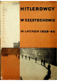 Hitlerowcy w Częstochowie w latach 1939 - 1945