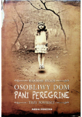 Osobliwy dom Pani Peregrine Trzy powieści