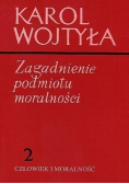 Karol Wojtyła Zagadnienia podmiotu moralności 2