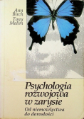 Psychologia rozwojowa w zarysie od niemowlęctwa do dorosłości