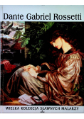 Dante Gabriel Rossetti Wielka Kolekcja Sławnych Malarzy
