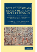 ACTA Et Diplomata Graeca Medii Aevi Sacra Et Profana