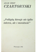 Polityką kieruje nie tylko interes ale i moralność