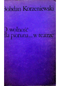 O wolność dla pioruna w teatrze