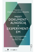 Między dokumentalnością a eksperymentem