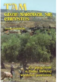 Tam gdzie narodził się Chrystus