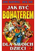 Jak być bohaterem dla swoich dzieci