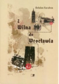 Z Wilna do Wrocławia Dedykacja autora