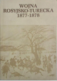Wojna rosyjsko turecka 1877 1878