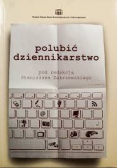 Polubić dziennikarstwo