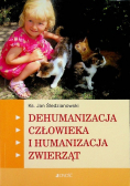 Dehumanizacja  człowieka i humanizacja zwierząt