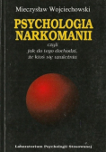 Psychologia narkomanii czyli Jak do tego dochodzi że ktoś się uzależnia