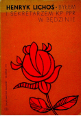 Byłem I sekretarzem KP PPR w Będzinie