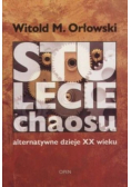 Stulecie chaosu Alternatywne dzieje XX wieku