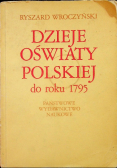 Dzieje oświaty polskiej do roku 1795