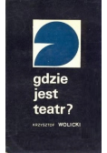Gdzie jest teatr