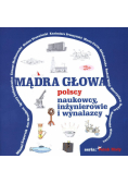 Mądra głowa. Polscy naukowcy, inżynierowie...