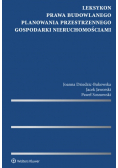 Leksykon prawa budowlanego planowania przestrzennego gospodarki nieruchomościami